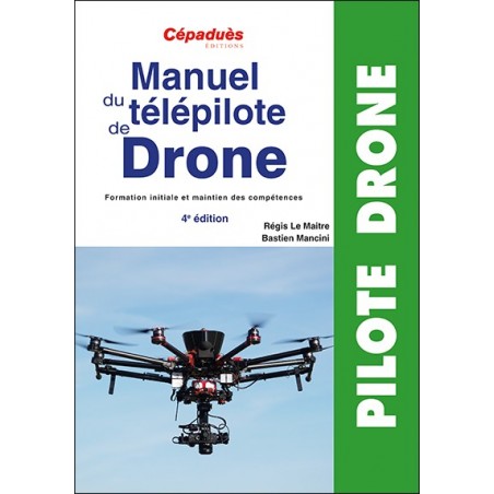 Manuel du télépilote de Drone Manuel du télépilote de Drone